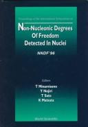 Cover of: Proceedings of the International Symposium on Non-Nucleonic Degrees of Freedom Detected in Nuclei: Nndf '96, Osaka, Japan, 2-5 September 96