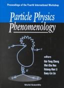 Cover of: Particle Physics Phenomenology: Proceedings of IV International Workshop Held at National Sun Yat-Sen University June 18-21, 1998