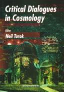 Cover of: Critical dialogues in cosmology: Princeton, New Jersey, USA, 24-27 June 1996, in celebration of the 250th anniversary of Princeton University