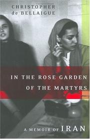 Cover of: In the Rose Garden of the Martyrs by Christopher de Bellaigue