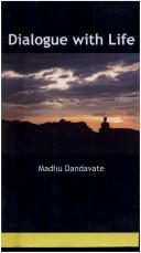 Cover of: Dialogue with Life by Madu Dandavate