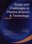 Cover of: Scope and Challenges in Plasma Science & Technology ; Proceedings of PLASMA-2004