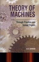 Cover of: Theory of Machines ; Through Practice and Solved Problems