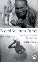 Cover of: Beyond Nationalist Frames by Sumit Sarkar, Sumit Sarkar