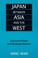 Cover of: Japan Between Asia and the West