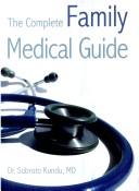 Cover of: The Complete Family Medical Guide by Subroto Kundu