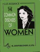 Cover of: The Common Diseases of Women by E. H. Ruddock