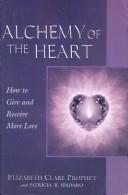 Cover of: Alchemy of the Heart by Elizabeth Clare Prophet