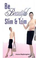 Cover of: Be Beautiful Slim & Trim