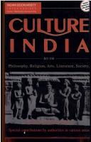 Cover of: Culture India ; Philosophy, Religion, Arts, Literature, Society by Mahendra Kulasrestha