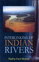 Cover of: Interlinking of Indian Rivers by Radha Kant Bharati
