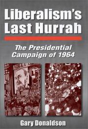 Cover of: Liberalism's last hurrah: the presidential campaign of 1964