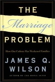 Cover of: The Marriage Problem: How Our Culture Has Weakened Families