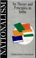 Cover of: Nationalism, its Theory and Principles in India