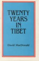 Cover of: Twenty Years in Tibet by David MacDonald