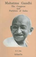 Cover of: Mahatma Gandhi: The Congress and Partition of India