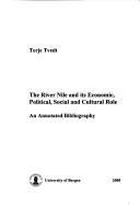 The River Nile and its economic, political, social and cultural role by Terje Tvedt