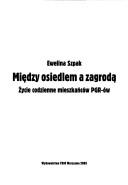 Między osiedlem a zagrodą by Ewelina Szpak