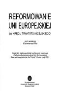 Cover of: Reformowanie Unii Europejskiej (W Kregu Traktatu Nicejskiego): Materiay Ogolnopolskiej Konferencji Naukowej "Reforma Instytucjonalna Unii Europejskiej