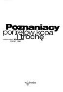 Cover of: Poznaniacy Portretow Kopa I Troche by Jan Grzegorczyk