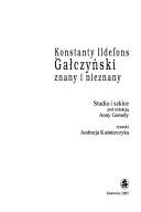 Cover of: Konstanty Ildefons Gaczynski Znany I Nieznany: Studia I Szkice
