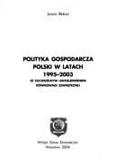 Cover of: Polityka gospodarcza Polski w latach 1995-2003: ze szczególnym uwzględnieniem równowagi zewnętrznej