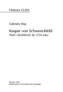 Cover of: Kaspar Von Schwenckfeld, Mysl I Dziaalnosc Do 1534 Roku