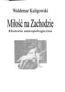 Cover of: Miosc Na Zachodzie: Historia Antropologiczna