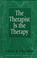 Cover of: The therapist is the therapy