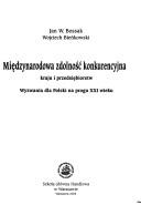 Cover of: Miedzynarodowa Zdolnosc Konkurencyjna Kraju I Przedsiebiorstw: Wyzwania Dla Polski Na Progu XXI Wieku