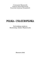 Cover of: Polska - Unia Europejska by Konstanty A. Wojtaszczyk