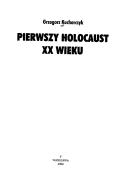 Cover of: Pierwszy Holocaust XX Wieku