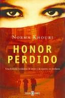 Cover of: Honor Perdido / Honor Lost: Una Historia Verdadera De Amor Y De Muerte En Jordania / Love and Death in Modern-day Jordan