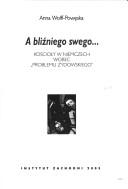 Cover of: A Blizniego Swego--: Koscioy W Niemczech Wobec "Problemu Zydowskiego" (Prace Instytutu Zachodniego)
