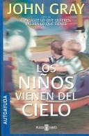 Cover of: Los Ninos Vienen Del Cielo/Children Are from Heaven by John Gray