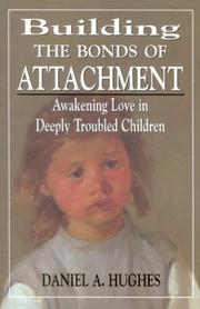 Cover of: Building the Bonds of Attachment: Awakening Love in Deeply Troubled Children