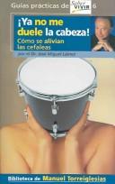 Cover of: ¡Ya no me duele la cabeza! by Manuel Torreiglesias, Jose Miguel Lainez