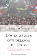 Cover of: españoles que dejaron de serlo: cómo y por qué Euskadi se ha convertido en la gran herido histórica de España