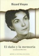 Cover of: El daño y la memoria by Ricard Vinyes