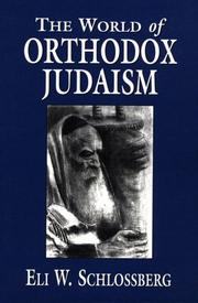 Cover of: The world of Orthodox Judaism by Eli W. Schlossberg