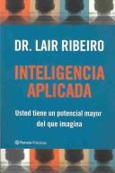 Cover of: Inteligencia Aplicada by Lair Ribeiro