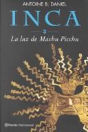 Cover of: LA Luz De Machu Picchu (Inca)