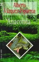 Cover of: Anaconda by Alberto Vázquez-Figueroa