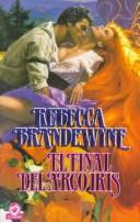 Cover of: El Final Del Arco Iris by Rebecca Brandewyne