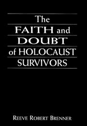 Cover of: The faith and doubt of Holocaust survivors by Reeve Robert Brenner