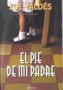 Cover of: El Pie De Mi Padre (Autores Espa~noles E Iberoamericanos)