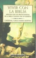 Cover of: Vivir Con LA Biblia: Meditar Con Los Protagonistas De LA Biblia Guiados Por UN Experto