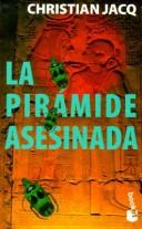 Cover of: La pirámide asesinada by Christian Jacq