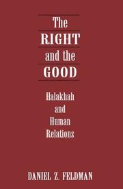 Cover of: The right and the good: halakhah and human relations