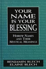 Cover of: Your name is your blessing: Hebrew names and their mystical meanings